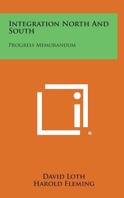 Integration North and South: Progress Memorandum 1258534711 Book Cover