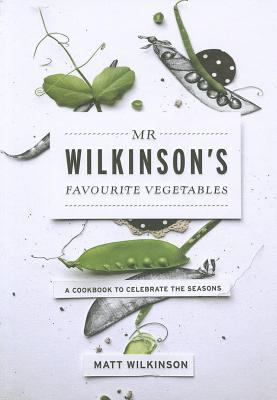 MR Wilkinson's Favourite Vegetables: A Cookbook... 174266654X Book Cover
