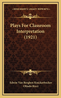 Plays for Classroom Interpretation (1921) 1164320009 Book Cover