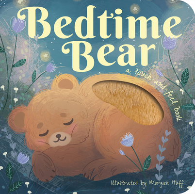 Bedtime Bear: A Touch-And-Feel Book 1680105914 Book Cover