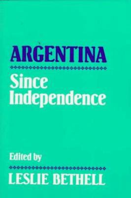 Argentina Since Independence 0521433762 Book Cover