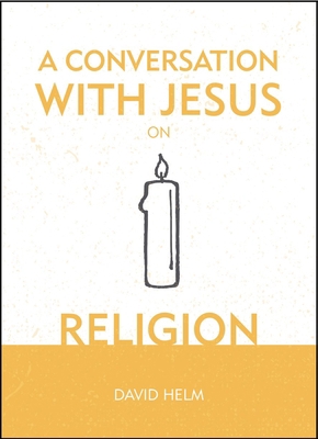 A Conversation with Jesus... on Religion 1527103242 Book Cover