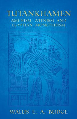 Tutankhamen - Amenism, Atenism and Egyptian Mon... 1528712552 Book Cover