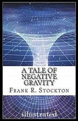 A Tale of Negative Gravity Illustrated 1674025327 Book Cover