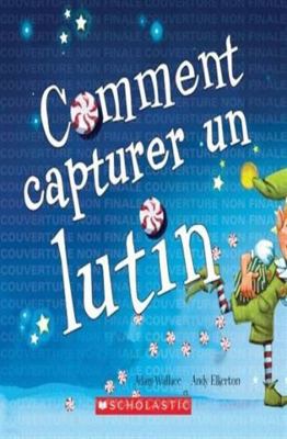 Comment Capturer Un Lutin [French] 1443185051 Book Cover