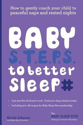 Baby S.T.E.P.S. to Better Sleep 9491882120 Book Cover