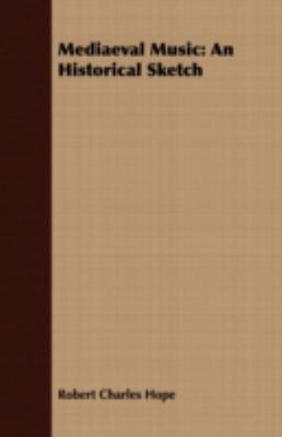 Mediaeval Music: An Historical Sketch 1408686503 Book Cover