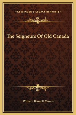 The Seigneurs Of Old Canada 1169220142 Book Cover