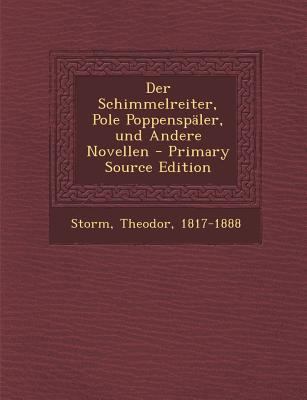 Der Schimmelreiter, Pole Poppenspaler, Und Ande... [German] 1295846764 Book Cover