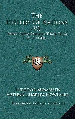 The History Of Nations V3: Rome, From Earliest ... 116713737X Book Cover