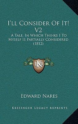 I'll Consider Of It! V2: A Tale, In Which Think... 1164727125 Book Cover