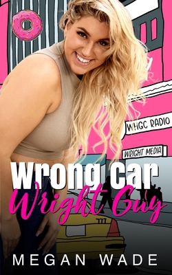 Wrong Car, Wright Guy: a Full-Length BBW Romance B08Y4FHSHD Book Cover