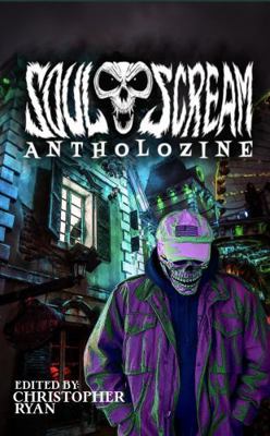 Soul Scream Antholozine Volume Three: Monstrous... B0CGYTLT5C Book Cover