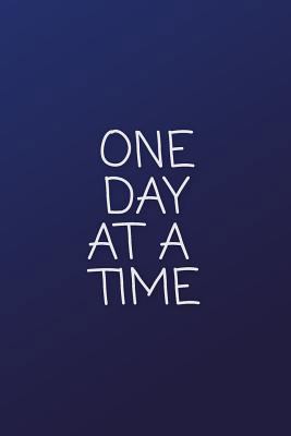 Paperback One Day at a Time: A Guided Odaat Journal for Twelve Step Programs. Focus on Recovery and Progress, Not Perfection Book