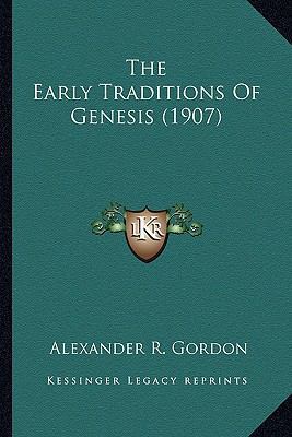 The Early Traditions Of Genesis (1907) 1163949183 Book Cover