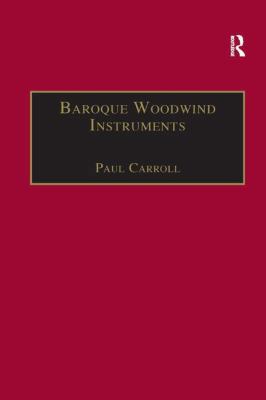 Baroque Woodwind Instruments: A Guide to Their ... 113826749X Book Cover