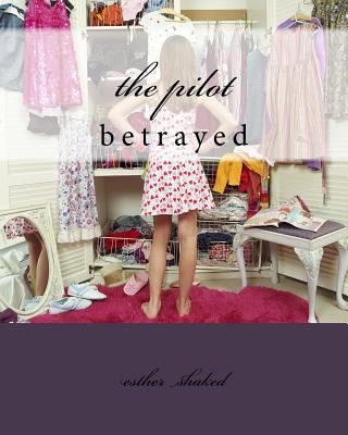 The pilot: betrayed 1463771096 Book Cover