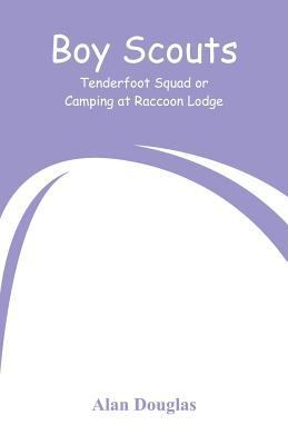 Boy Scouts: Tenderfoot Squad or, Camping at Rac... 9353292506 Book Cover