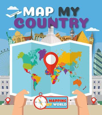 Map My Country 0778750132 Book Cover