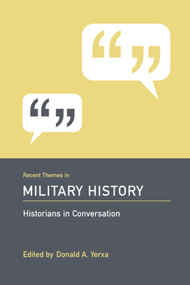 Recent Themes in Military History: Historians i... 1570037396 Book Cover