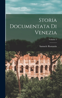 Storia Documentata Di Venezia; Volume 3 1016573944 Book Cover