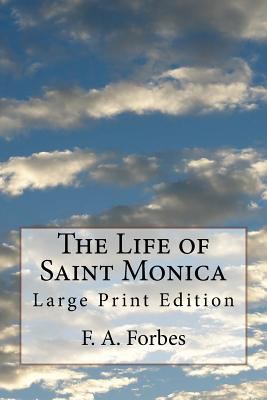 The Life of Saint Monica: Large Print Edition 1974330613 Book Cover