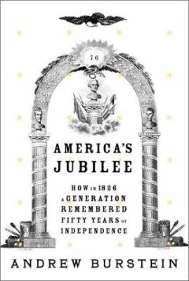 America's Jubilee: How in 1826 a Generation Rem... 0375410333 Book Cover