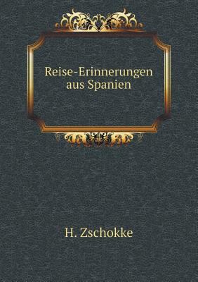 Reise-Erinnerungen aus Spanien [German] 5519100276 Book Cover