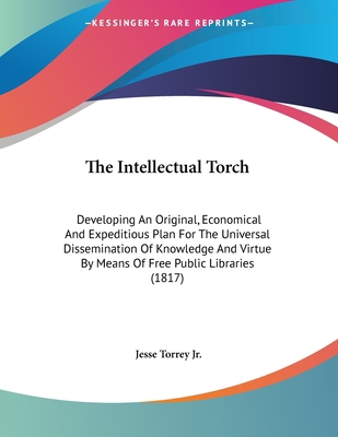 The Intellectual Torch: Developing An Original,... 1104311593 Book Cover