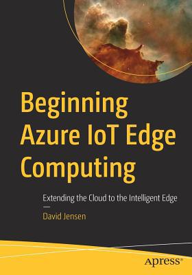 Beginning Azure Iot Edge Computing: Extending t... 1484245350 Book Cover