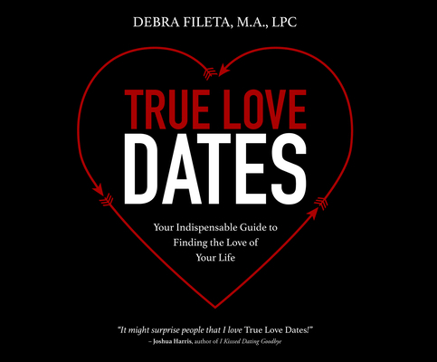 True Love Dates: Your Indispensable Guide to Fi... 1974903672 Book Cover
