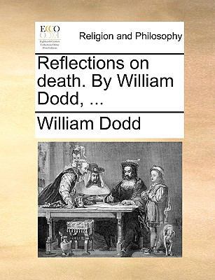 Reflections on Death. by William Dodd, ... 1171134193 Book Cover