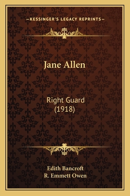 Jane Allen: Right Guard (1918) 1164682245 Book Cover