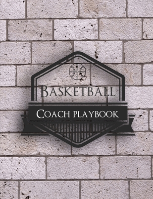 Basketball Coach Playbook: Blank Basketball Cou... 1692243551 Book Cover