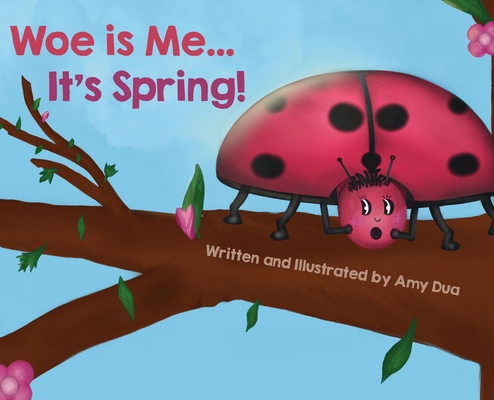 Woe is Me...It's Spring! B0CXW5KFF2 Book Cover