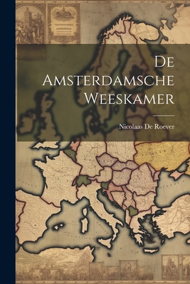 De Amsterdamsche Weeskamer [Dutch] 1021612162 Book Cover