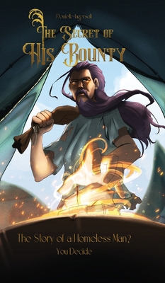 The Secret of His Bounty: The Story of a Homele... B0CJD8WSJQ Book Cover