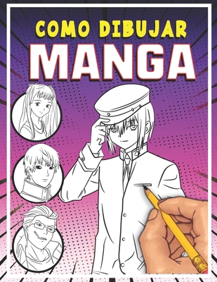Como dibujar Manga: Aprende a dibujar anime y m... [Spanish] B095GLQ514 Book Cover