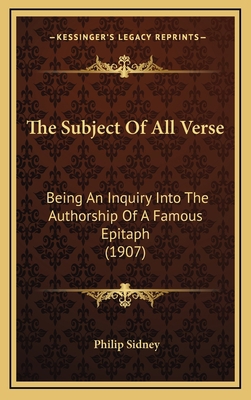 The Subject Of All Verse: Being An Inquiry Into... 1168686369 Book Cover