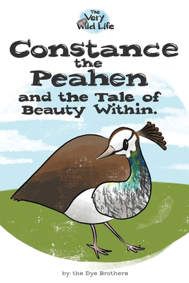 Constance the Peahen and the Tale of Beauty Within 0578446898 Book Cover