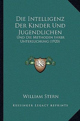 Die Intelligenz Der Kinder Und Jugendlichen: Un... [German] 1168450322 Book Cover