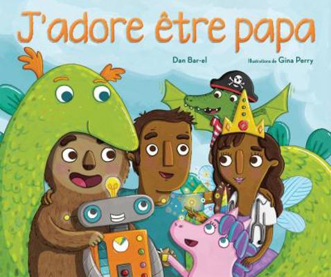 J'Adore Être Papa [French] 1443159875 Book Cover