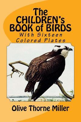 The Children's Book of Birds: (With Sixteen Col... 1523951745 Book Cover