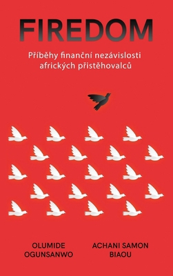 Firedom: P&#345;íb&#283;hy Fnan&#269;ní Nezávis... [Czech] B0CR32C2W8 Book Cover