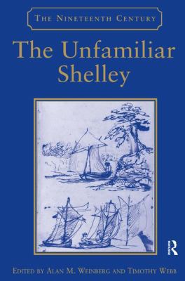 The Unfamiliar Shelley 0754663906 Book Cover