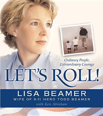 Let's Roll!: Ordinary People, Extraordinary Cou... 0842373209 Book Cover