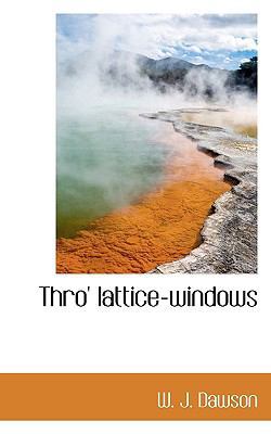 Thro' Lattice-Windows 1117431002 Book Cover