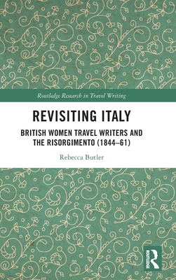 Revisiting Italy: British Women Travel Writers ... 0367459663 Book Cover