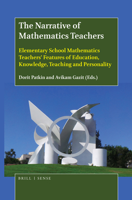 The Narrative of Mathematics Teachers: Elementa... 9004384014 Book Cover