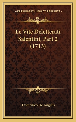 Le Vite Deletterati Salentini, Part 2 (1713) [Italian] 1166096440 Book Cover